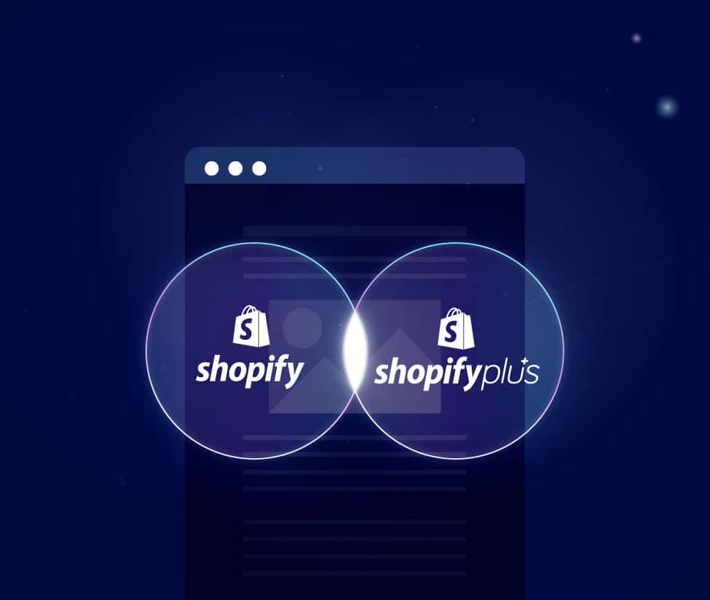 Shopify vs Shopify Plus: What Are the Differences Between the Two?